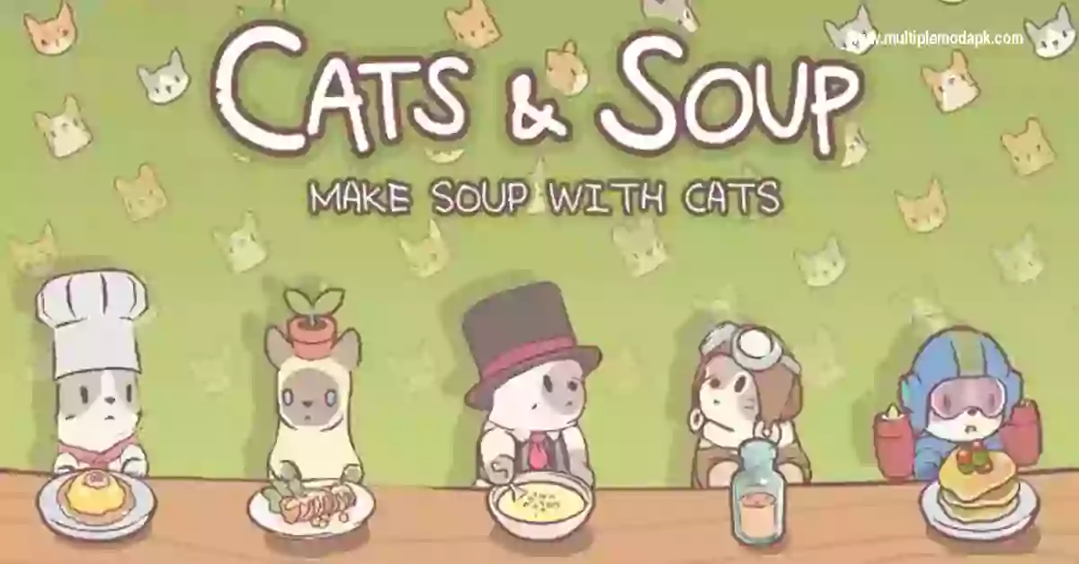 Cat and soup mod apk