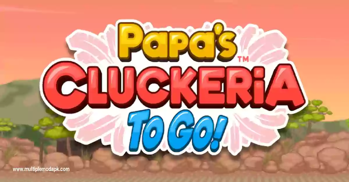 Papa's Cluckeria To Go Mod Apk